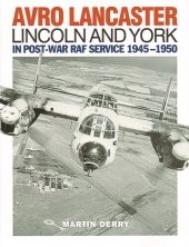 Avro Lancaster Lincoln and York in Post-War RAF Service 1945-195 Avro Lancaster Lincoln and York in Post-War RAF Service 1945-195